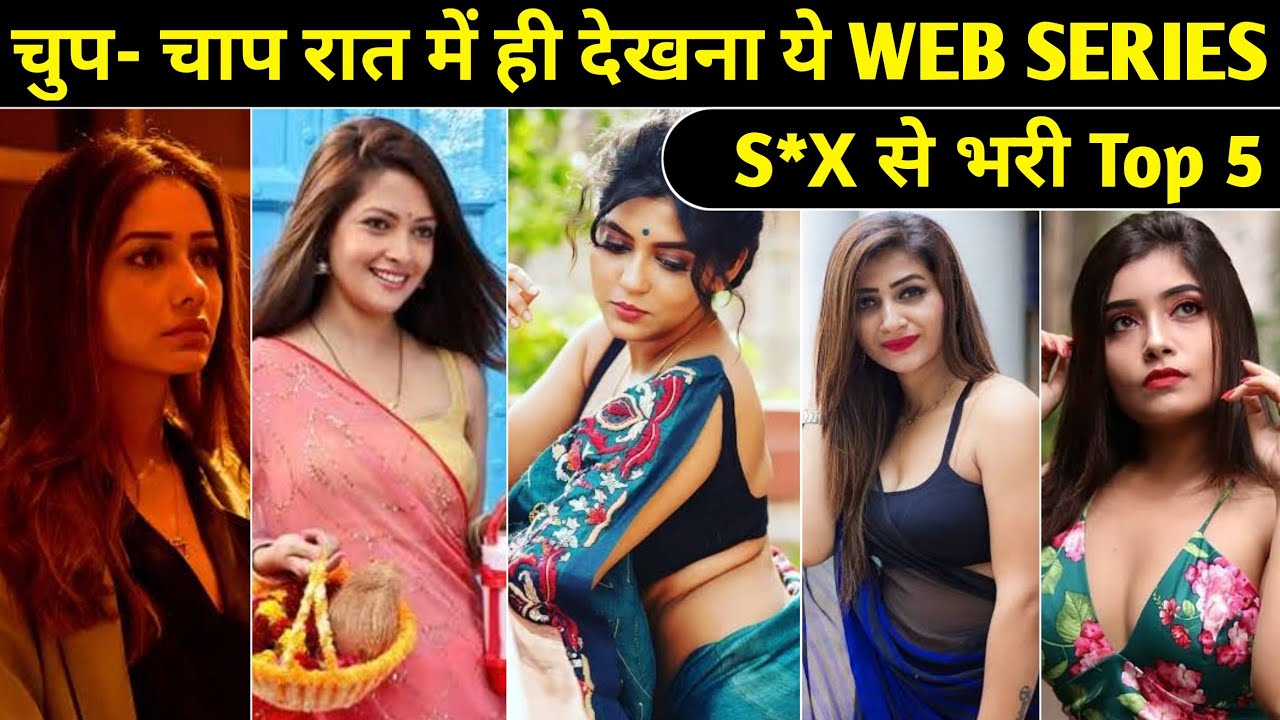 Top 5 Hot Indian Hindi Web Series of 2021 / MX Player Hot ...